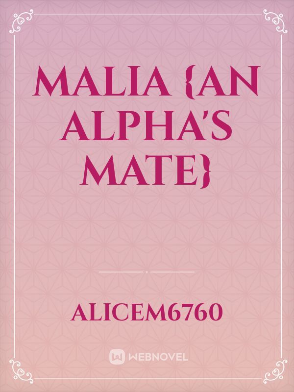 Malia {An Alpha’s Mate}