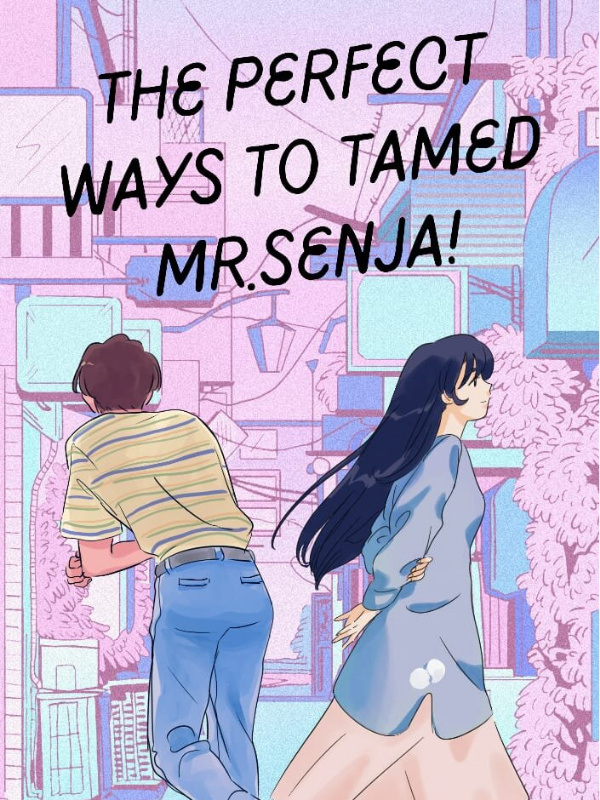 The Perfect Ways To Tamed Mr. Senja