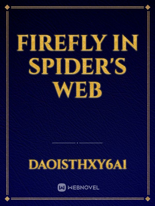 Firefly In Spider’s Web