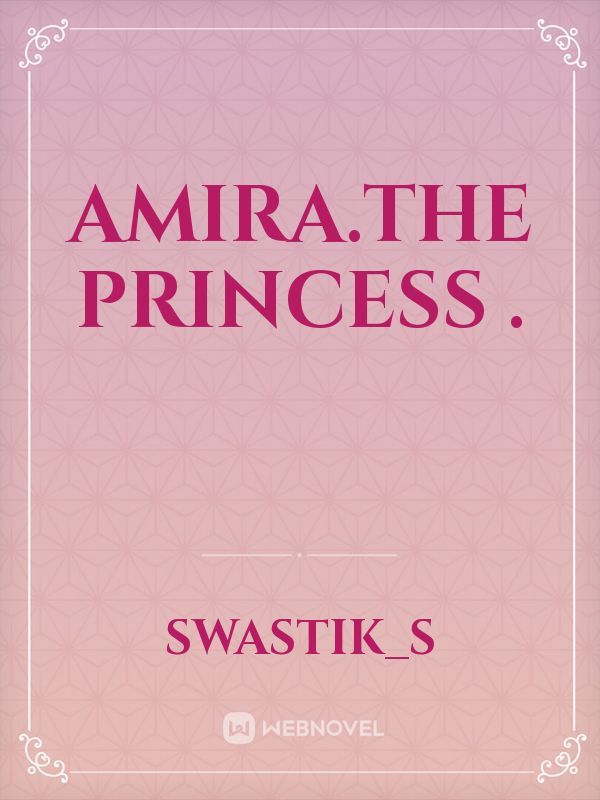 Amira.The Princess .