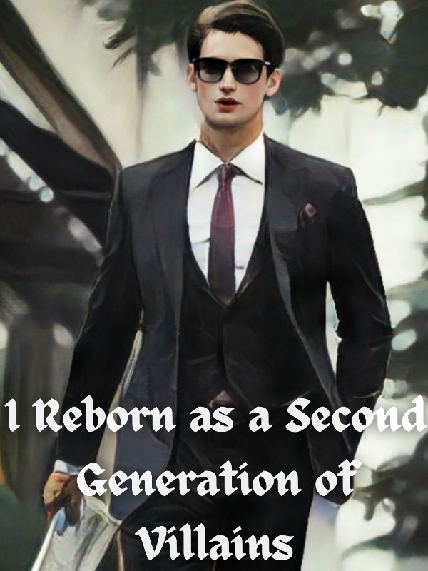 I Reborn as Second Generations of Villains