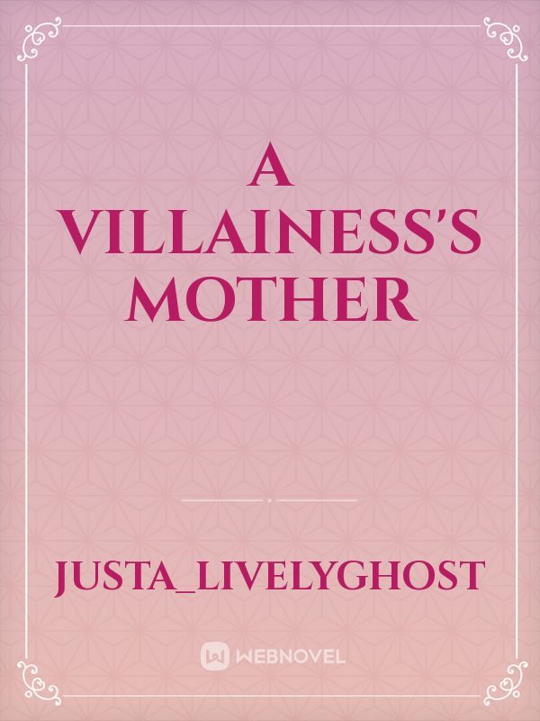 A Villainess’s Mother