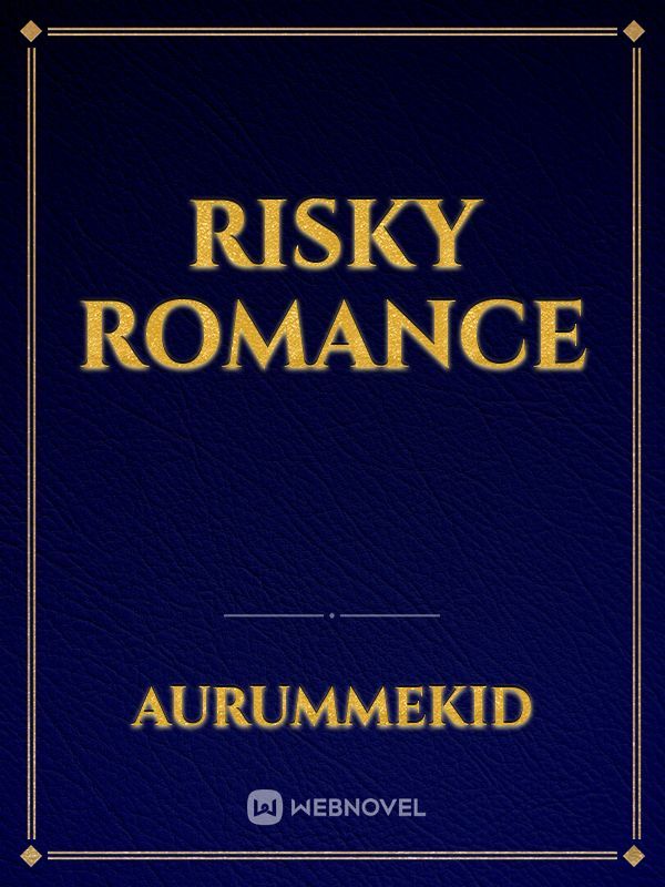 RISKY ROMANCE