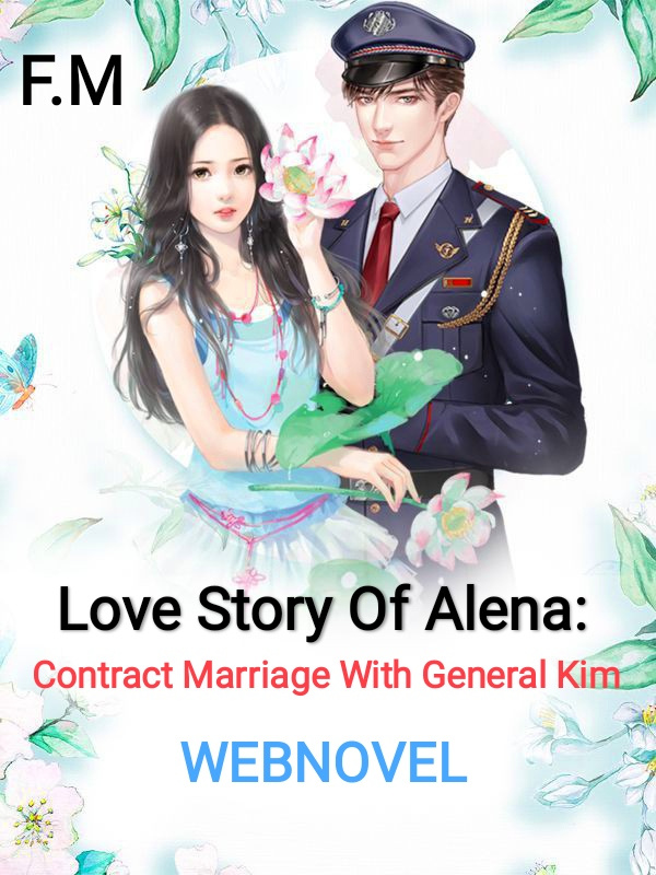 Love Story Of Alena Contract Marriage With General Kim (English)