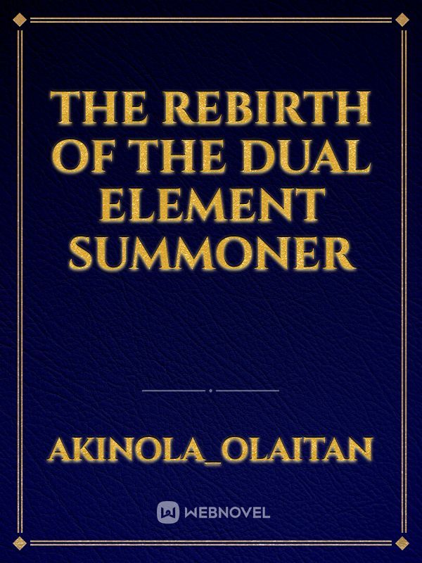 The Rebirth Of The Dual Element Summoner