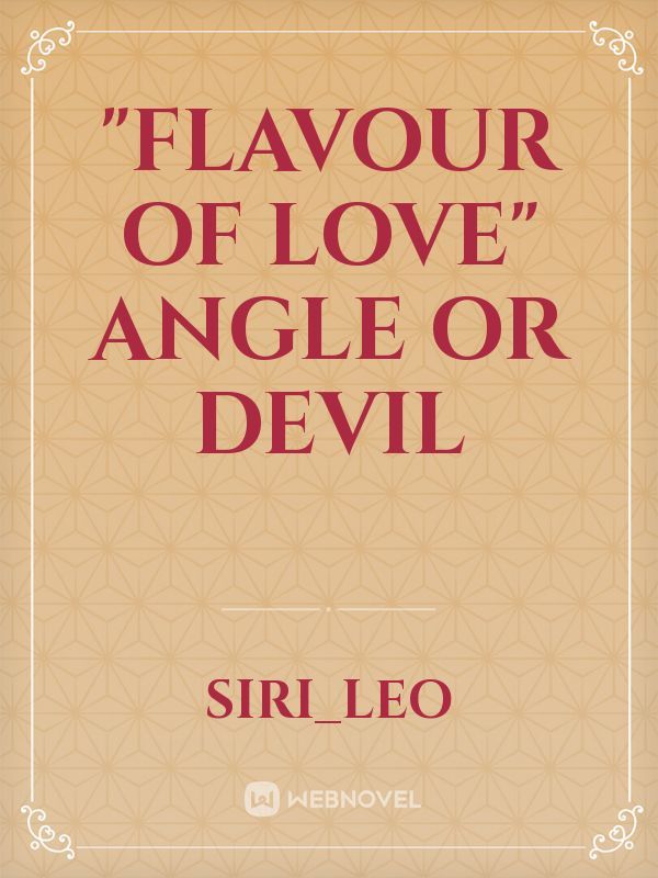 Flavour of love Angle or devil