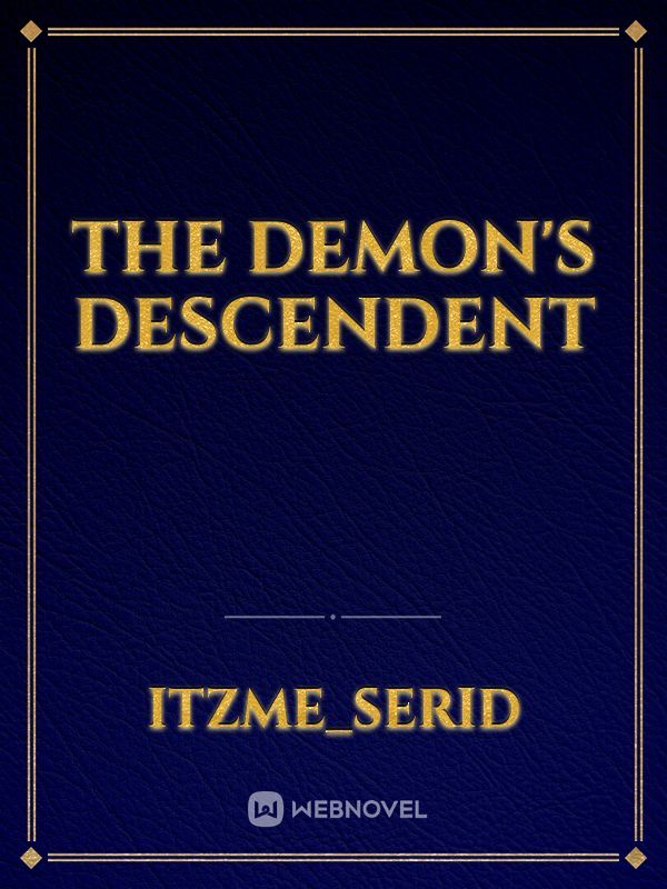 The Demon’s Descendent